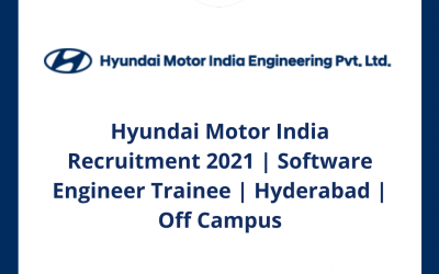Hyundai Motor India Recruitment 2021 | Software Engineer Trainee | Hyderabad | Off Campus