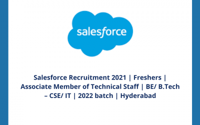 Salesforce Recruitment 2021 | Freshers | Associate Member of Technical Staff | BE/ B.Tech – CSE/ IT | 2022 batch | Hyderabad
