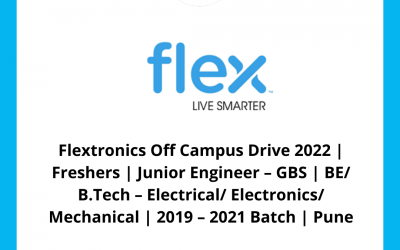 Flextronics Off Campus Drive 2022 | Freshers | Junior Engineer – GBS | BE/ B.Tech – Electrical/ Electronics/ Mechanical | 2019 – 2021 Batch | Pune