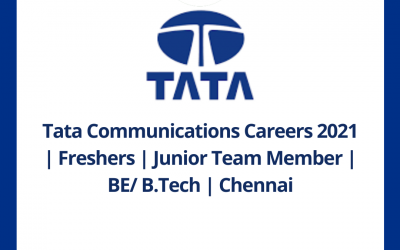 Tata Communications Careers 2021 | Freshers | Junior Team Member | BE/ B.Tech | Chennai