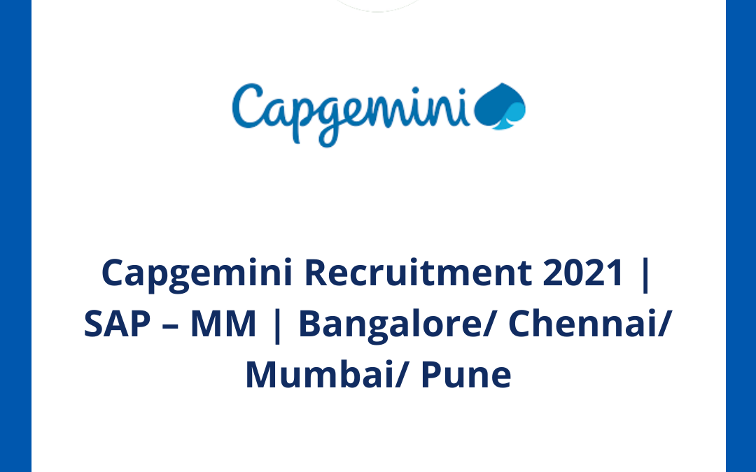 capgemini-recruitment-2021-sap-mm-bangalore-chennai-mumbai-pune-illuminate-minds