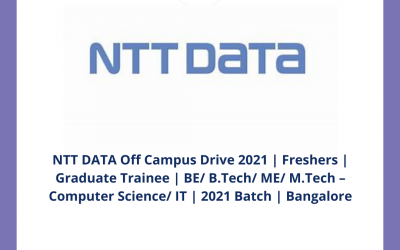 NTT DATA Off Campus Drive 2021 | Freshers | Graduate Trainee | BE/ B.Tech/ ME/ M.Tech – Computer Science/ IT | 2021 Batch | Bangalore