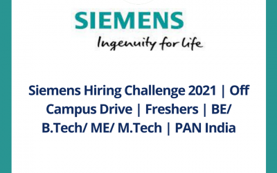 Siemens Hiring Challenge 2021 | Off Campus Drive | Freshers | BE/ B.Tech/ ME/ M.Tech | PAN India
