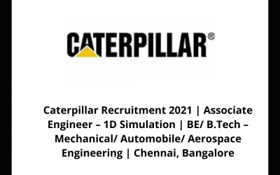 Caterpillar Recruitment 2021 | Associate Engineer â€“ 1D Simulation | BE/ B.Tech â€“ Mechanical/ Automobile/ Aerospace Engineering | Chennai, Bangalore