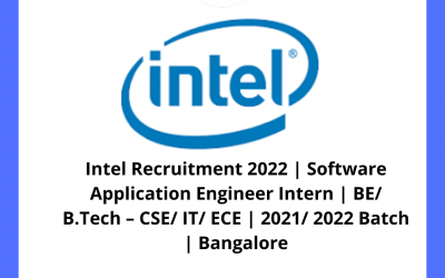 Intel Recruitment 2022 | Software Application Engineer Intern | BE/ B.Tech – CSE/ IT/ ECE | 2021/ 2022 Batch | Bangalore