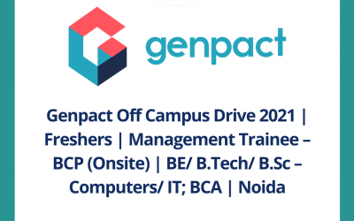 Genpact Off Campus Drive 2021 | Freshers | Management Trainee – BCP (Onsite) | BE/ B.Tech/ B.Sc – Computers/ IT; BCA | Noida