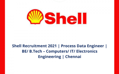Shell Recruitment 2021 | Process Data Engineer | BE/ B.Tech – Computers/ IT/ Electronics Engineering | Chennai