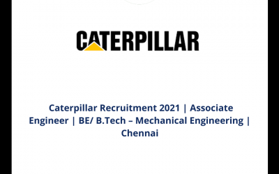 Caterpillar Recruitment 2021 | Associate Engineer | BE/ B.Tech – Mechanical Engineering | Chennai