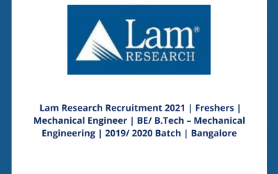 Lam Research Recruitment 2021 | Freshers | Mechanical Engineer | BE/ B.Tech – Mechanical Engineering | 2019/ 2020 Batch | Bangalore