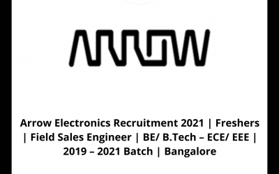 Arrow Electronics Recruitment 2021 | Freshers | Field Sales Engineer | BE/ B.Tech â€“ ECE/ EEE | 2019 â€“ 2021 Batch | Bangalore