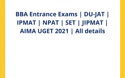 BBA Entrance Exams | DU-JAT | IPMAT | NPAT | SET | JIPMAT | AIMA UGET 2021 | All details