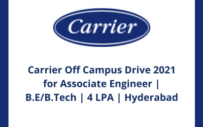 Carrier Off Campus Drive 2021 for Associate Engineer | B.E/B.Tech | 4 LPA | Hyderabad | Off Campus