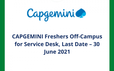 CAPGEMINI Freshers Off-Campus for Service Desk, Last Date – 30 June 2021 | Off Campus