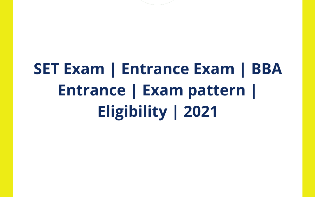 SET Exam | Entrance Exam | BBA Entrance | Exam pattern | Eligibility | 2021