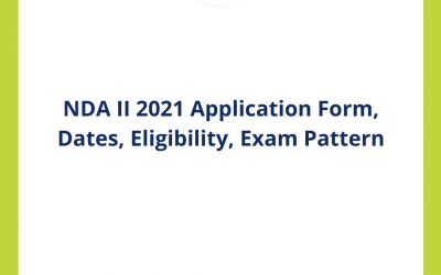 NDA II 2021 Application Form, Dates, Eligibility, Exam Pattern