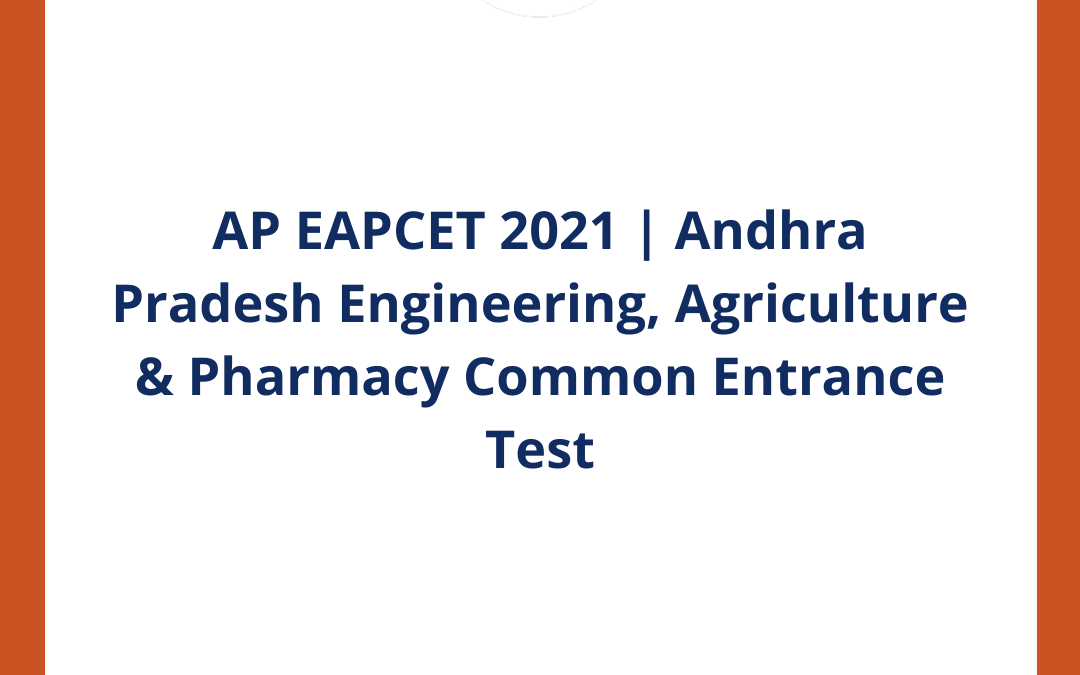 AP EAPCET 2021 | Andhra Pradesh Engineering, Agriculture & Pharmacy Common Entrance Test