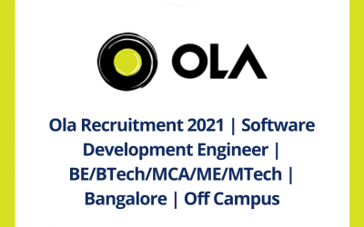 Ola Recruitment 2021 | Software Development Engineer | MCA/BE/BTech/MCA/ME/MTech | Bangalore | Off Campus