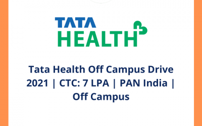 Tata Health Off Campus Drive 2021 | CTC: 7 LPA | PAN India | Off Campus