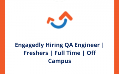 Engagedly Hiring QA Engineer | Freshers | Full Time | Off Campus