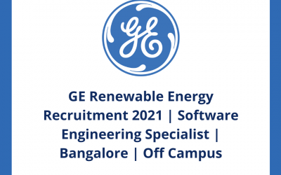 GE Renewable Energy Recruitment 2021 | Software Engineering Specialist | Bangalore | Off Campus