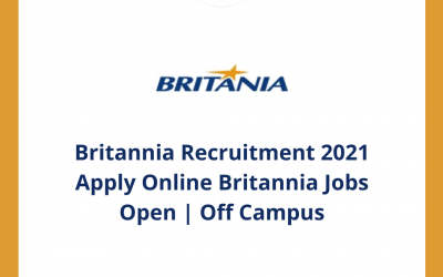 Britannia Recruitment 2021 Apply Online Britannia Jobs Open | Off Campus