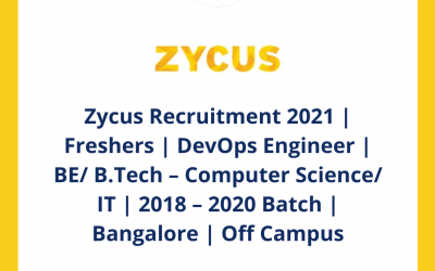 Zycus Recruitment 2021 | Freshers | DevOps Engineer | BE/ B.Tech – Computer Science/ IT | 2018 – 2020 Batch | Bangalore | Off Campus