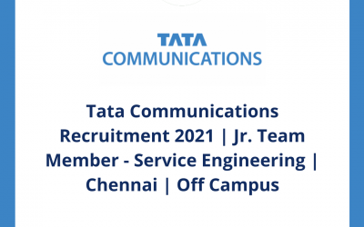 Tata Communications Recruitment 2021 | Jr. Team Member – Service Engineering | Chennai | Off Campus