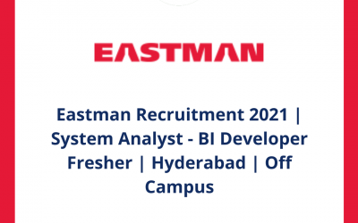 Eastman Recruitment 2021 | System Analyst – BI Developer Fresher | Hyderabad | Off Campus