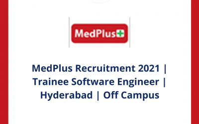 MedPlus Recruitment 2021 | Trainee Software Engineer | Hyderabad | Off Campus