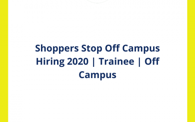 Shoppers Stop Off Campus Hiring 2020 | Trainee | Off Campus