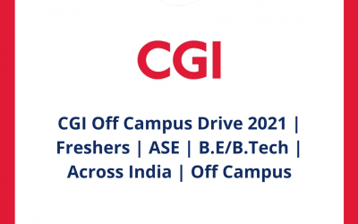 CGI Off Campus Drive 2021 | Freshers | ASE | B.E/B.Tech | Across India | Off Campus