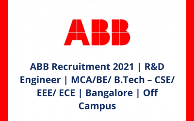 ABB Recruitment 2021 | R&D Engineer | MCA/BE/ B.Tech – CSE/ EEE/ ECE | Bangalore | Off Campus