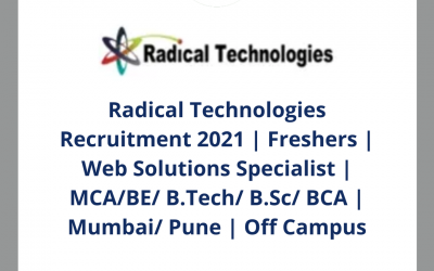 Radical Technologies Recruitment 2021 | Freshers | Web Solutions Specialist | MCA/BE/ B.Tech/ B.Sc/ BCA | Mumbai/ Pune | Off Campus