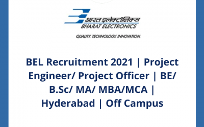 BEL Recruitment 2021 | Project Engineer/ Project Officer | BE/ B.Sc/ MA/ MBA/MCA | Hyderabad | Off Campus