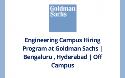 Engineering Campus Hiring Program at Goldman Sachs | Bengaluru , Hyderabad | Off Campus