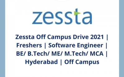 Zessta Off Campus Drive 2021 | Freshers | Software Engineer | BE/ B.Tech/ ME/ M.Tech/ MCA | Hyderabad | Off Campus
