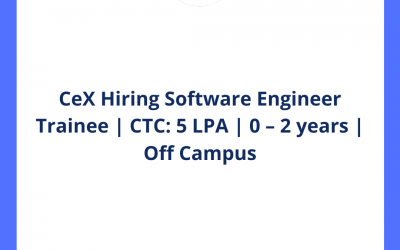 CeX Hiring Software Engineer Trainee | CTC: 5 LPA | 0 – 2 years | Off Campus