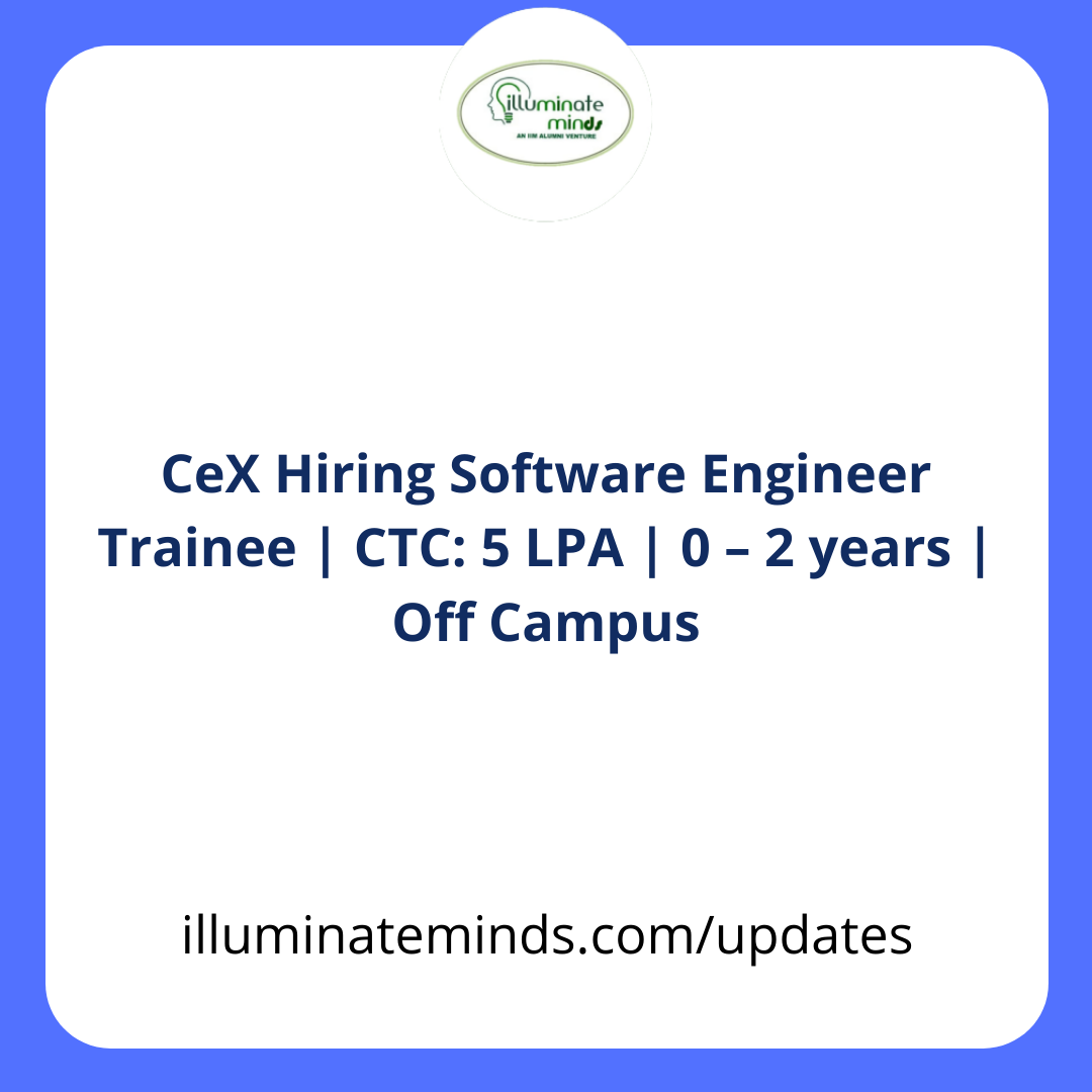 CeX Hiring Software Engineer Trainee | CTC: 5 LPA | 0 - 2 years | Off ...