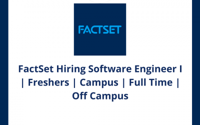 FactSet Hiring Software Engineer I | Freshers | Campus | Full Time | Off Campus