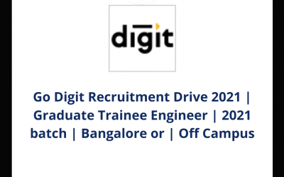 Go Digit Recruitment Drive 2021 | Graduate Trainee Engineer | 2021 batch | Bangalore or Pune | Off Campus