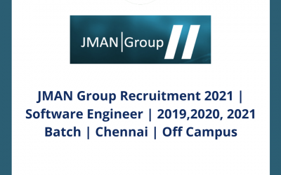 JMAN Group Recruitment 2021 | Software Engineer | 2019,2020, 2021 Batch | Chennai | Off Campus