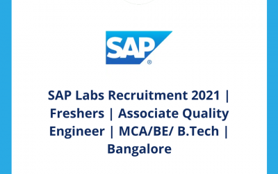 SAP Labs Recruitment 2021 | Freshers | Associate Quality Engineer | MCA/BE/ B.Tech | Bangalore