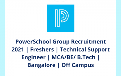 PowerSchool Group Recruitment 2021 | Freshers | Technical Support Engineer | MCA/BE/ B.Tech | Bangalore | Off Campus