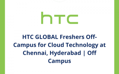 HTC GLOBAL Freshers Off-Campus for Cloud Technology at Chennai, Hyderabad | Off Campus