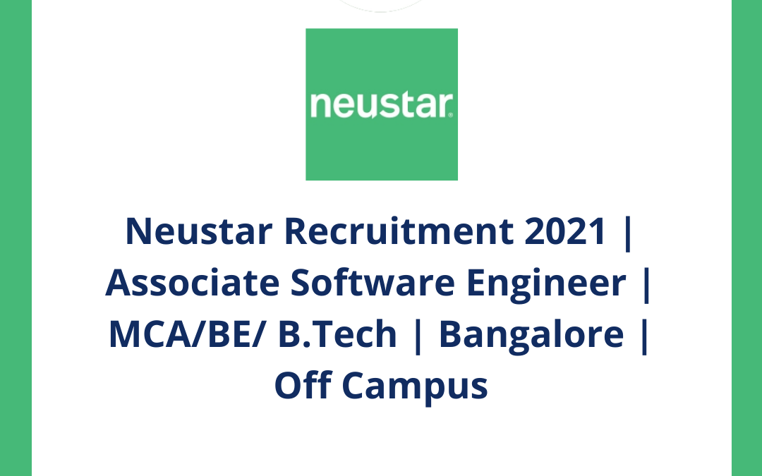 Neustar Recruitment 2021 | Associate Software Engineer | MCA/BE/ B.Tech | Bangalore | Off Campus