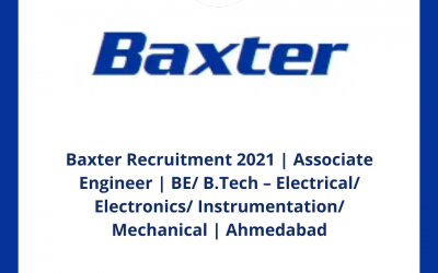 Baxter Recruitment 2021 | Associate Engineer | BE/ B.Tech – Electrical/ Electronics/ Instrumentation/ Mechanical | Ahmedabad