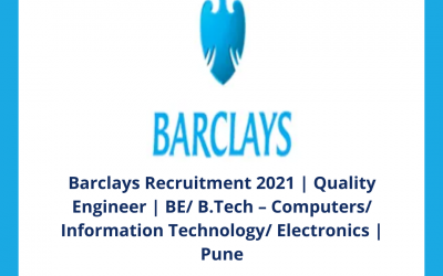 Barclays Recruitment 2021 | Quality Engineer | BE/ B.Tech – Computers/ Information Technology/ Electronics | Pune