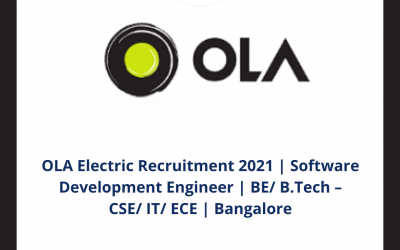 OLA Electric Recruitment 2021 | Software Development Engineer | BE/ B.Tech – CSE/ IT/ ECE | Bangalore