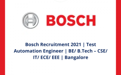 Bosch Recruitment 2021 | Test Automation Engineer | BE/ B.Tech – CSE/ IT/ ECE/ EEE | Bangalore