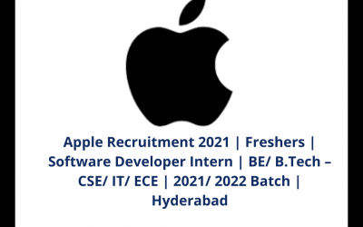 Apple Recruitment 2021 | Freshers | Software Developer Intern | BE/ B.Tech – CSE/ IT/ ECE | 2021/ 2022 Batch | Hyderabad